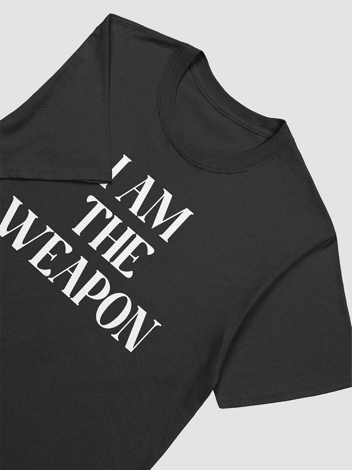 I Am The Weapon T-shirt product image (2)