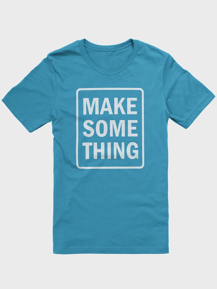 ✨ The Maker Tee: Make Some Thing Creator T-Shirt product image (1)