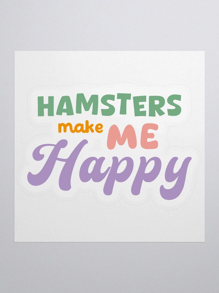 Hamsters Make Me Happy Sticker product image (1)