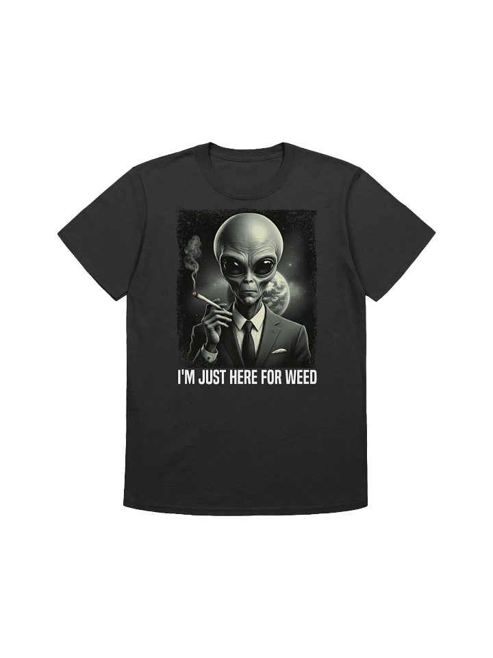 420 Weed - Alien - Just Here for the Weed T-Shirt product image (2)