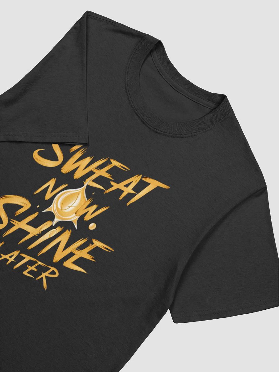 SWEAT NOW. SHINE LATER Tee product image (8)
