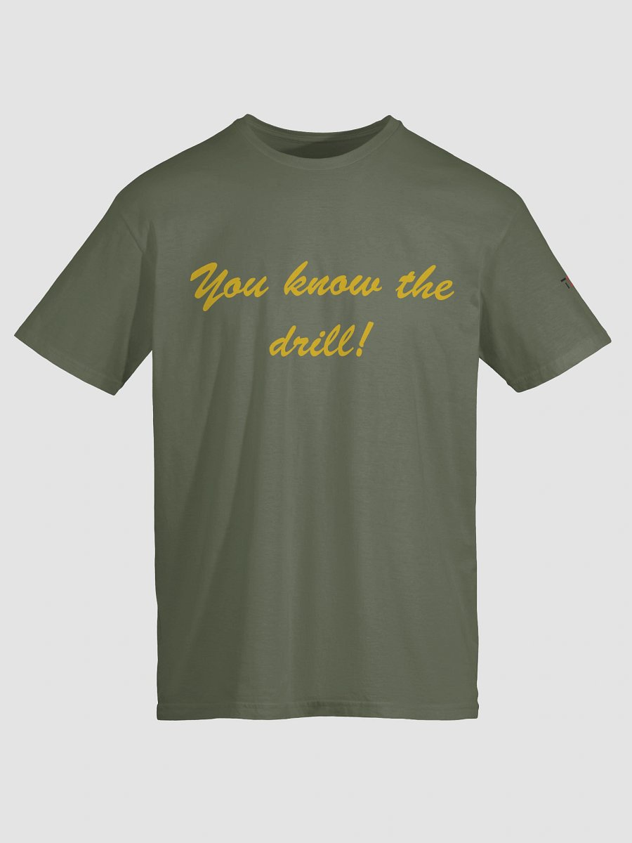 'You know the drill!' Printed Emblem Unisex T-Shirt (Military Green) product image (5)