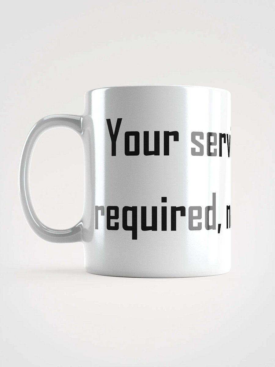 Services Not Required - Mug product image (17)
