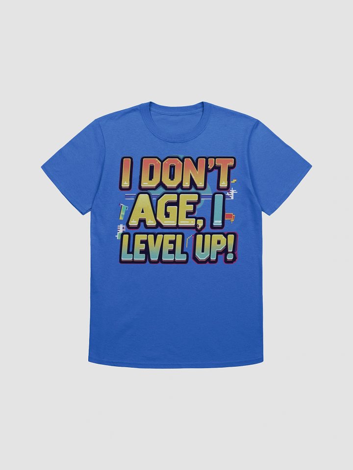 'I Don't Age, I Level Up!' T-Shirt | Funny Gamer Birthday & Retro Gaming Tee product image (1)