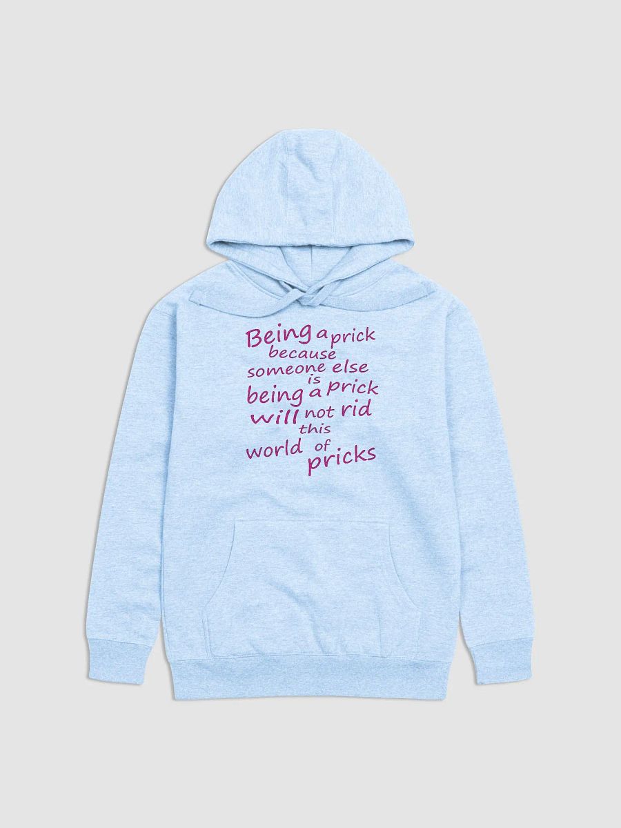 Stop Being A Prick - Pink Lettering - Cotton Heritage Unisex Premium Hoodie product image (2)
