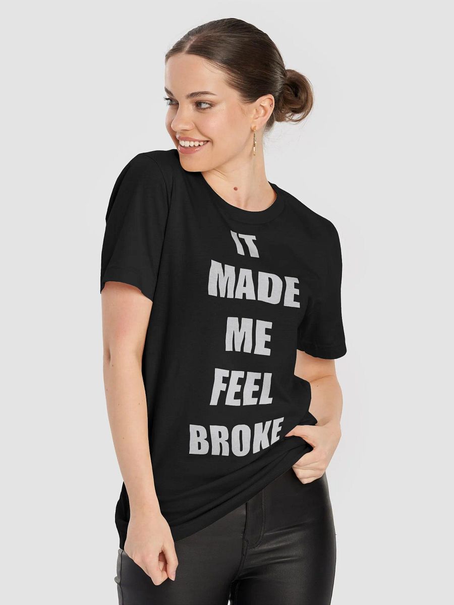 It Made Me Feel Broke Shirt product image (9)