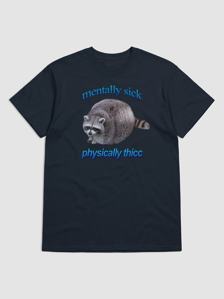 Mentally Sick Physically Thicc Raccoon T-shirt product image (1)