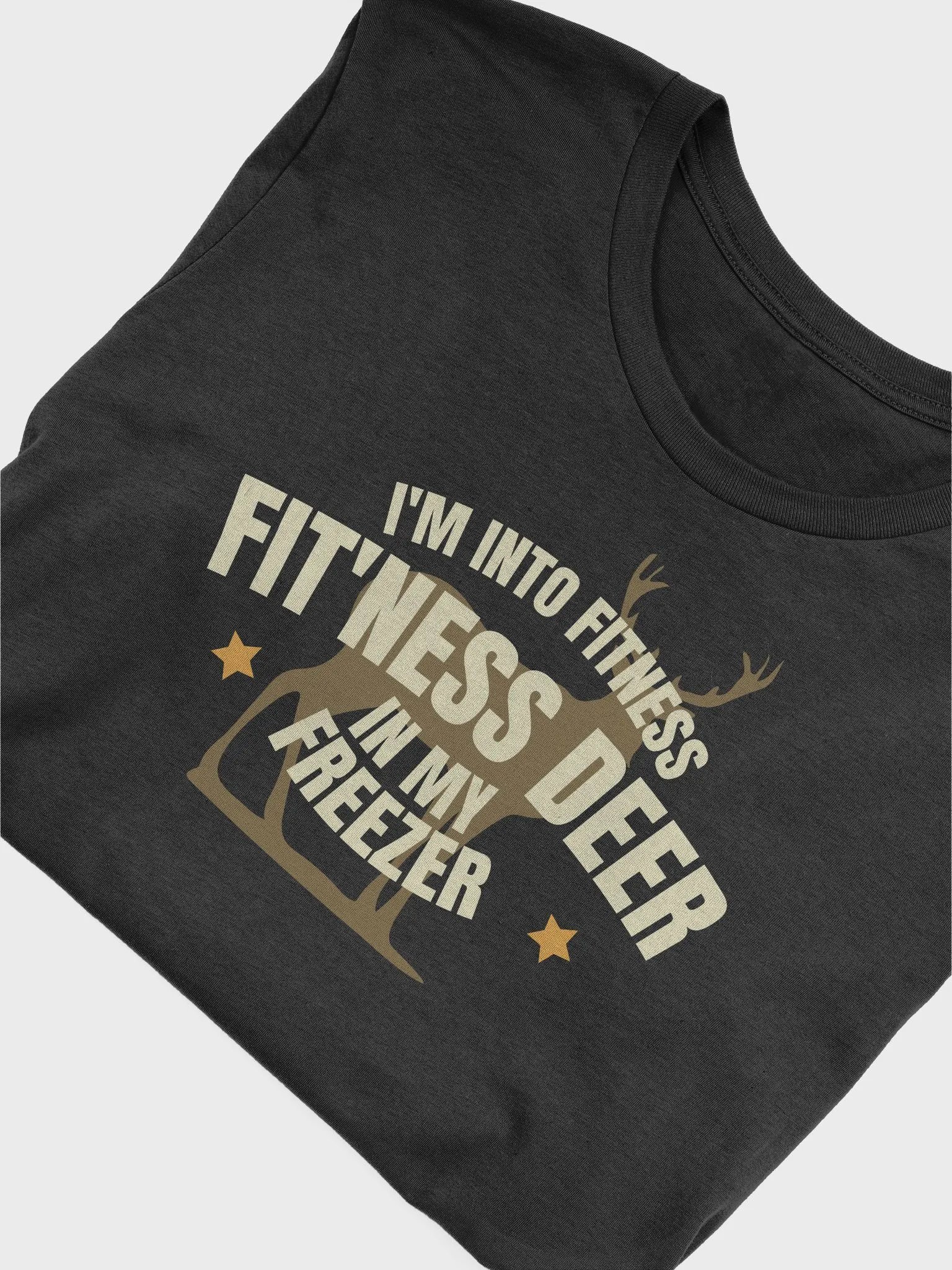 I'm Into Fitness Fit'ness Deer In My Freezer T-Shirt product image (5)