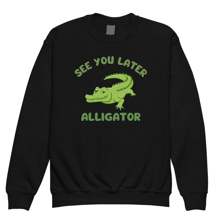 See You Later Alligator Youth Sweatshirt product image (1)