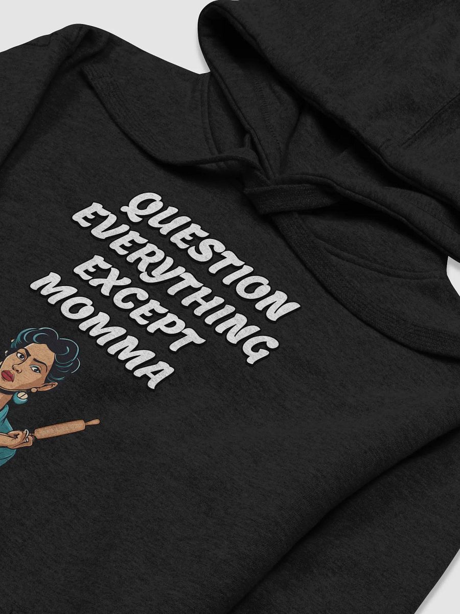 Question Everything Except Momma Funny Hoodie product image (16)