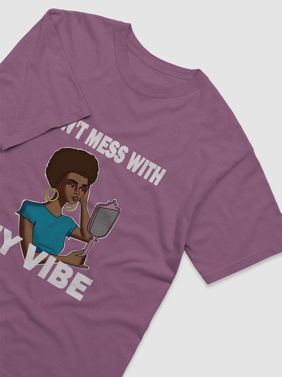 Don't Mess With My Vibe - looser fit t-shirt product image (2)