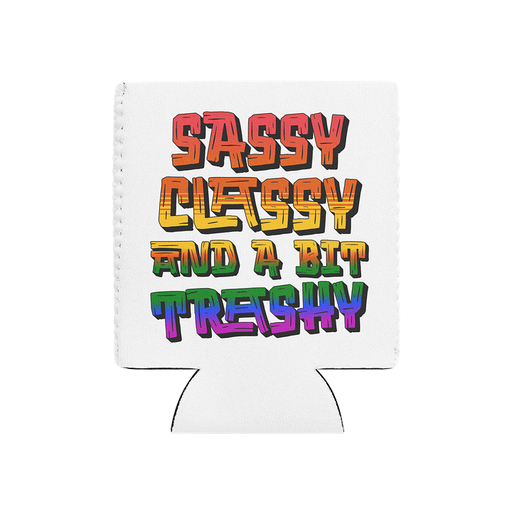 Sassy Classy And A Bit Trashy Stylish Can Cooler product image (2)