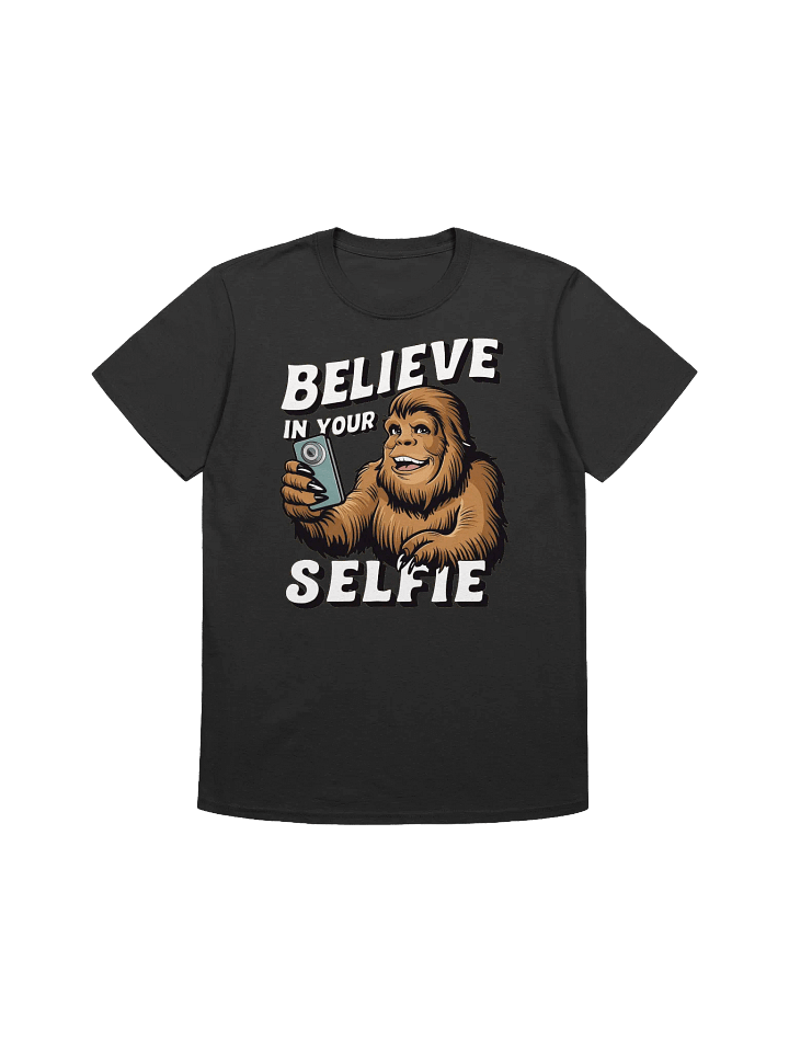 Sasquatch - Believe in Bigfoot, Believe in Your Selfie T-Shirt product image (2)