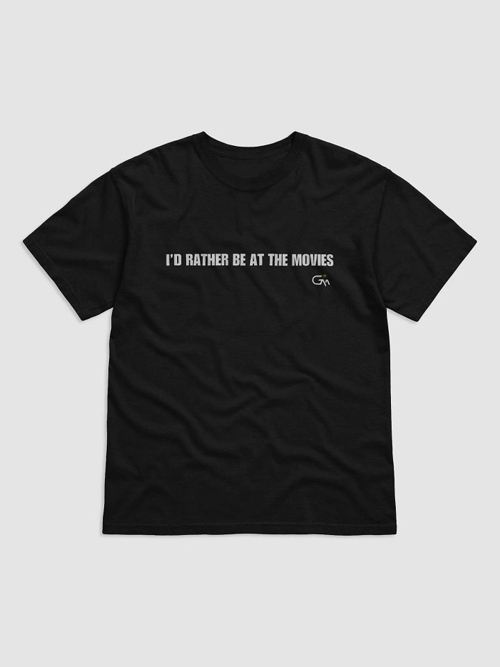 T-Shirt - I'd Rather Be At The Movies product image (1)