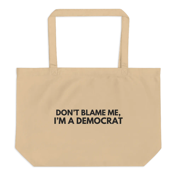 'Don't Blame Me, I'm A Democrat' Eco-Tote product image (1)
