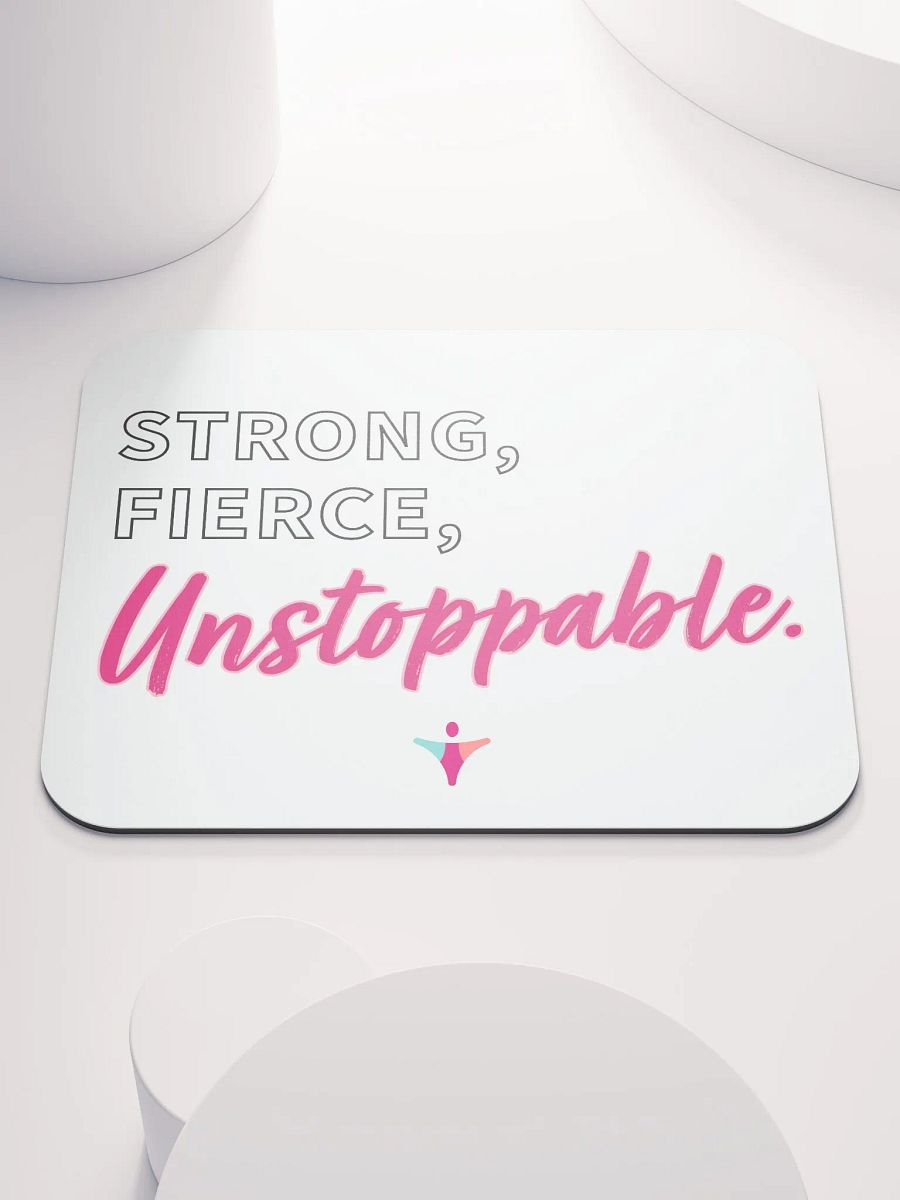 STRONG FIERCE UNSTOPPABLE | Mouse Pad product image (1)