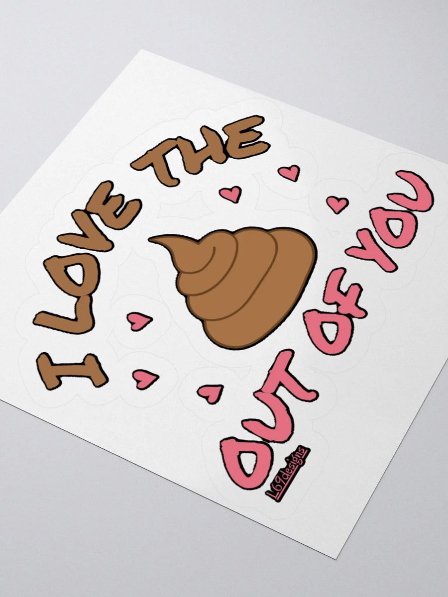 I LOVE THE POOP OUT OF YOU product image (8)