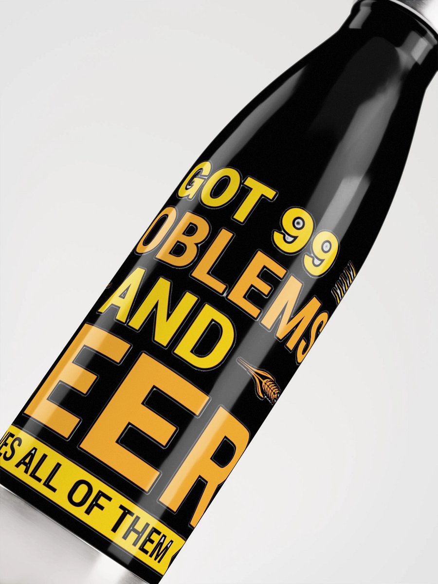 I GOT 99 PROBLEMS AND BEER SOLVES ALL OF THEM product image (9)