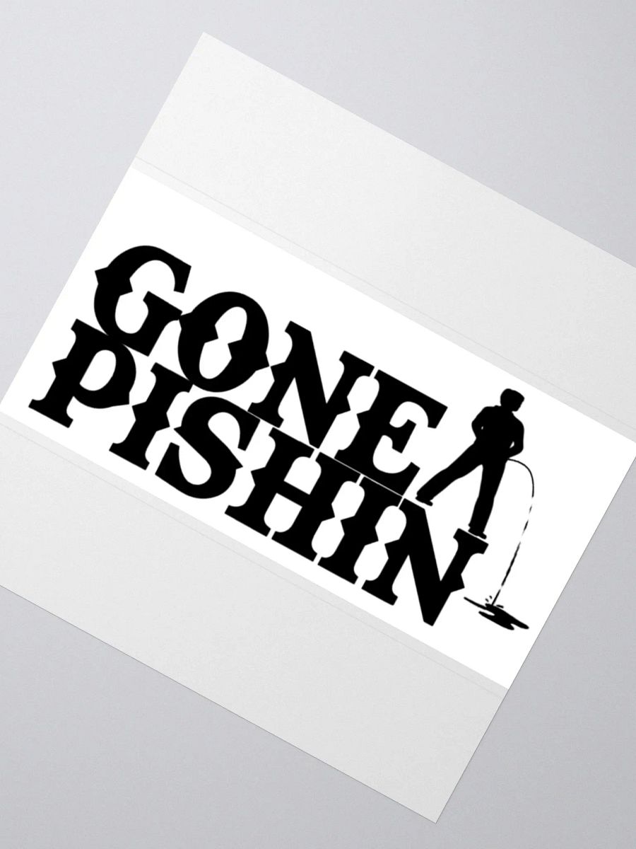 Gone Pishin Sticker (White) product image (5)