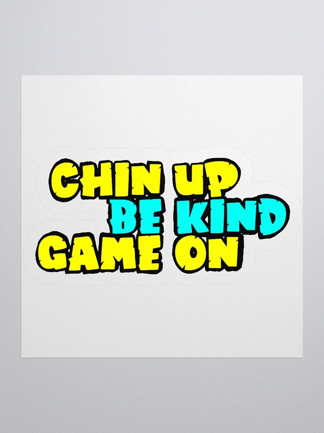 Chin Up Be Kind Game On 