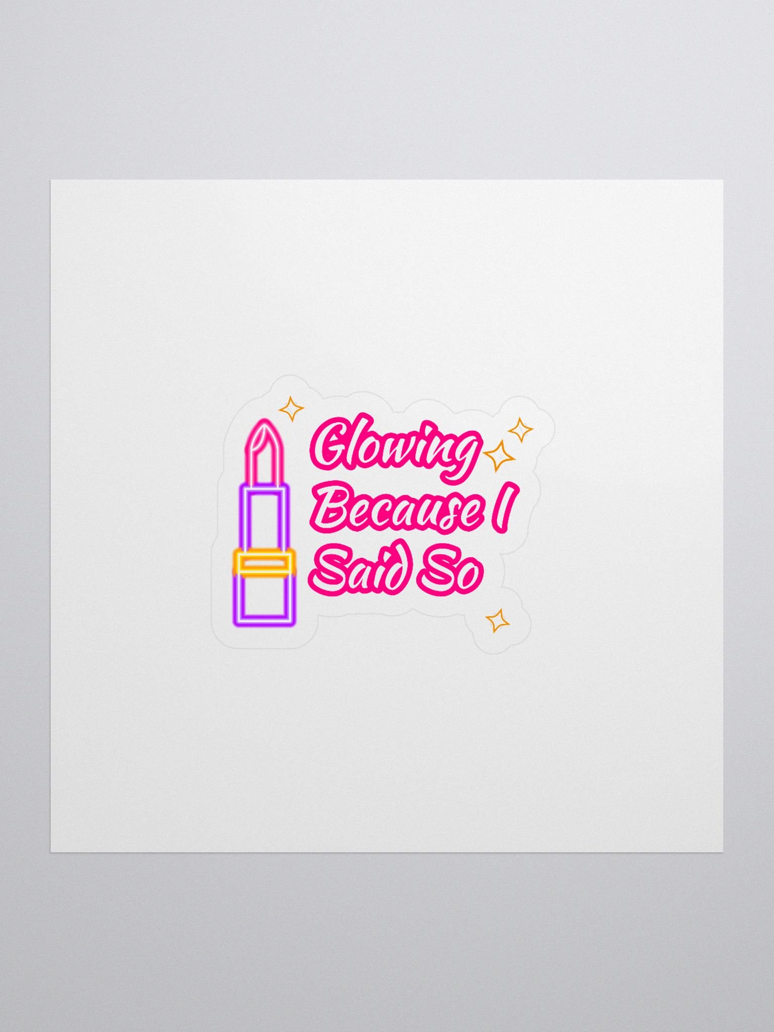 Glowing Because I Said So product image (1)