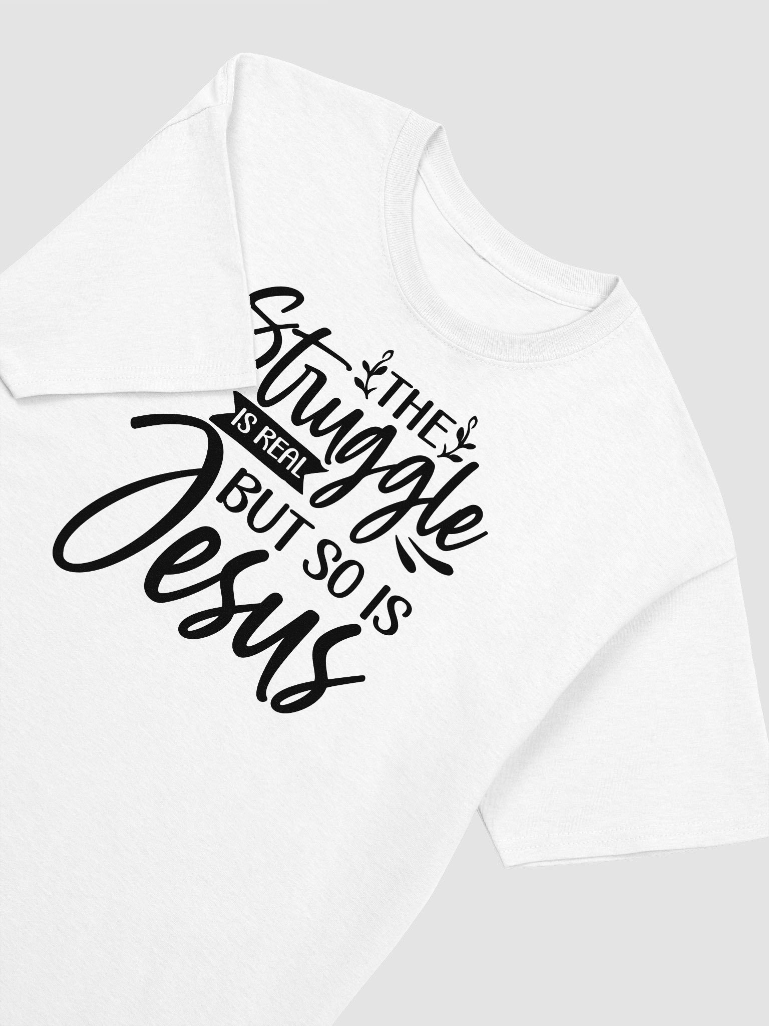 THE STRUGGLE IS REAL BUT SO IS JESUS T-SHIRT product image (3)