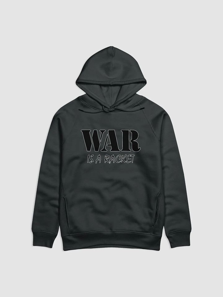 War Is A Racket - Stanley/Stella Eco Hoodie product image (1)