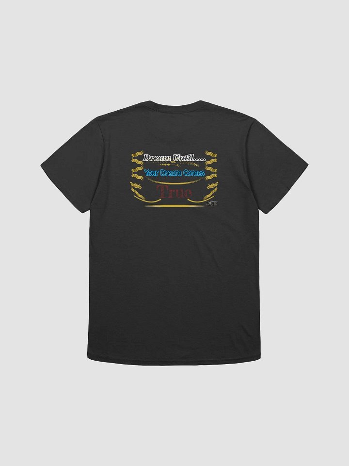 Dream Until.. Your Dream Comes True - Unisex Softstyle T-Shirt product image (2)