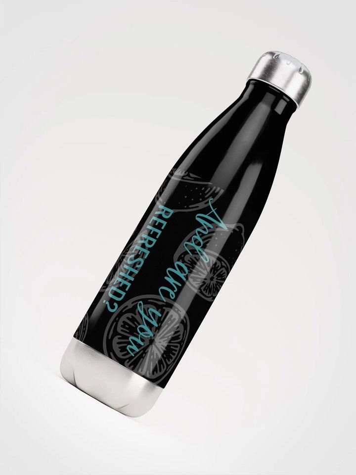 And Are You Refreshed? - Tea; Stainless Steel Water Bottle product image (2)
