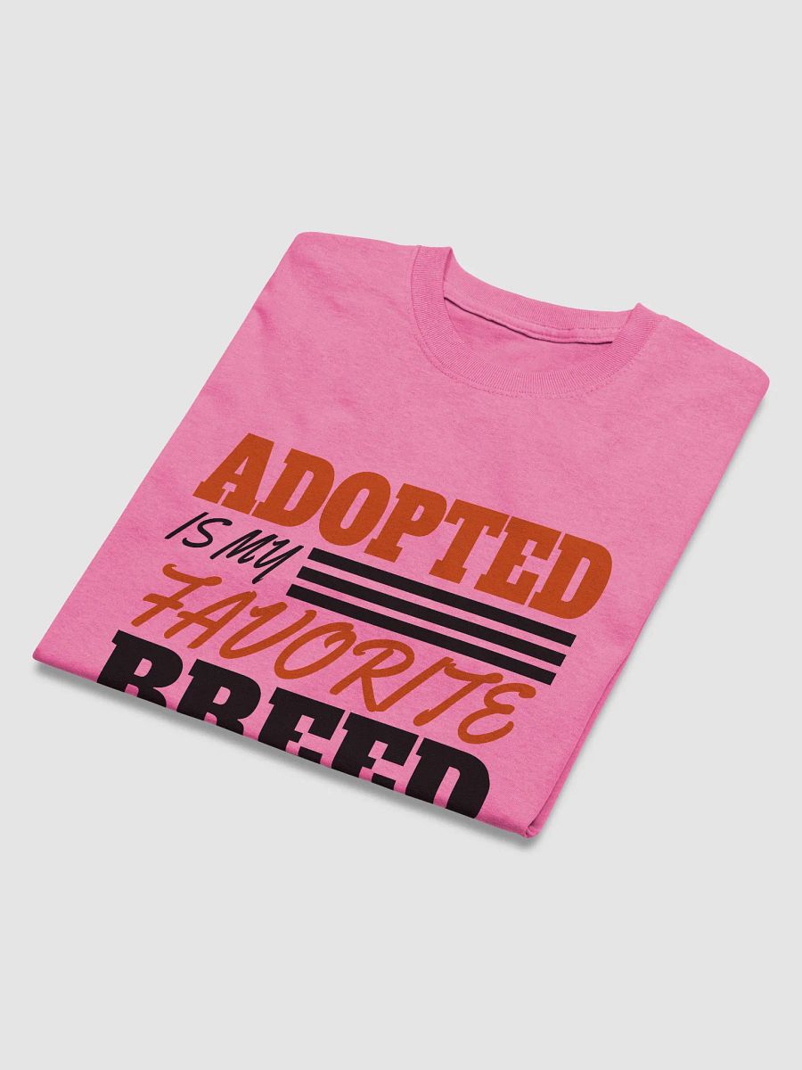 Adopted is my fav breed - shirt product image (44)