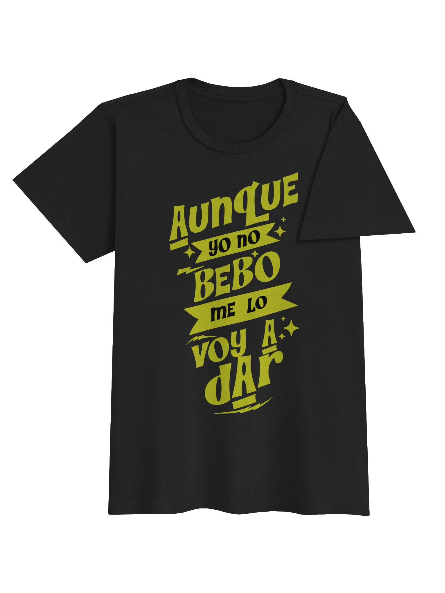 Aunque Yo No Bebo, Me Lo Voy a Dar T-Shirt Mujer product image (3)