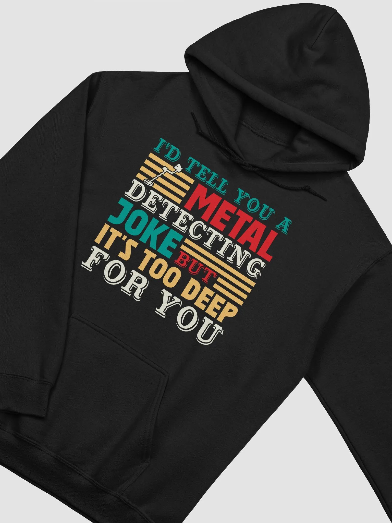 Deep Metal Detecting Joke Unisex Hoodie product image (14)