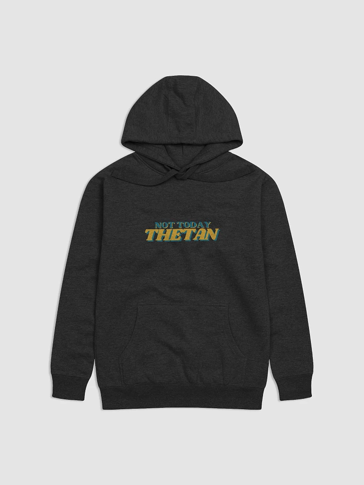 Not Today Thetan Hoodie product image (1)