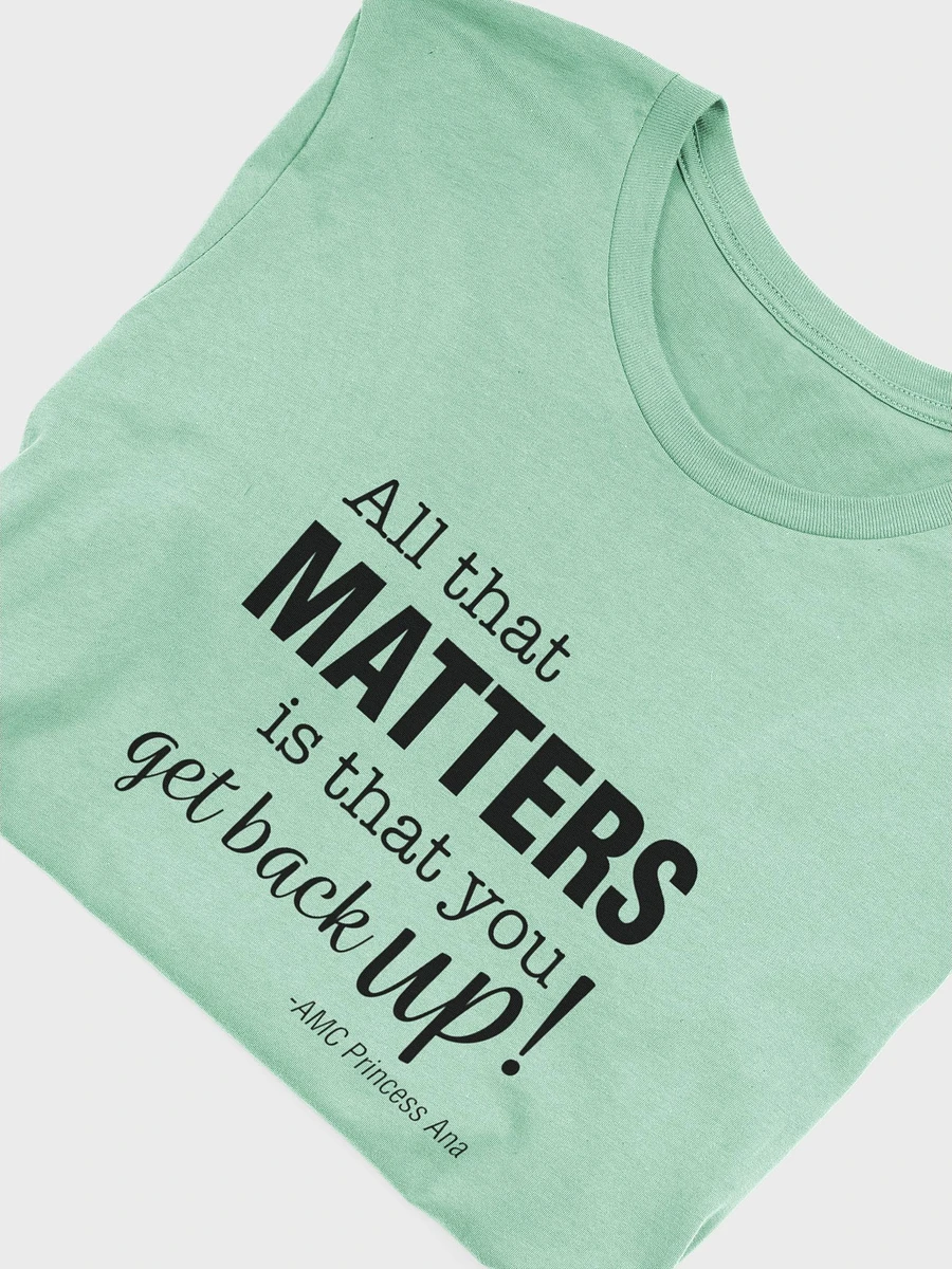 All that matters... TSHIRT - Black text product image (20)
