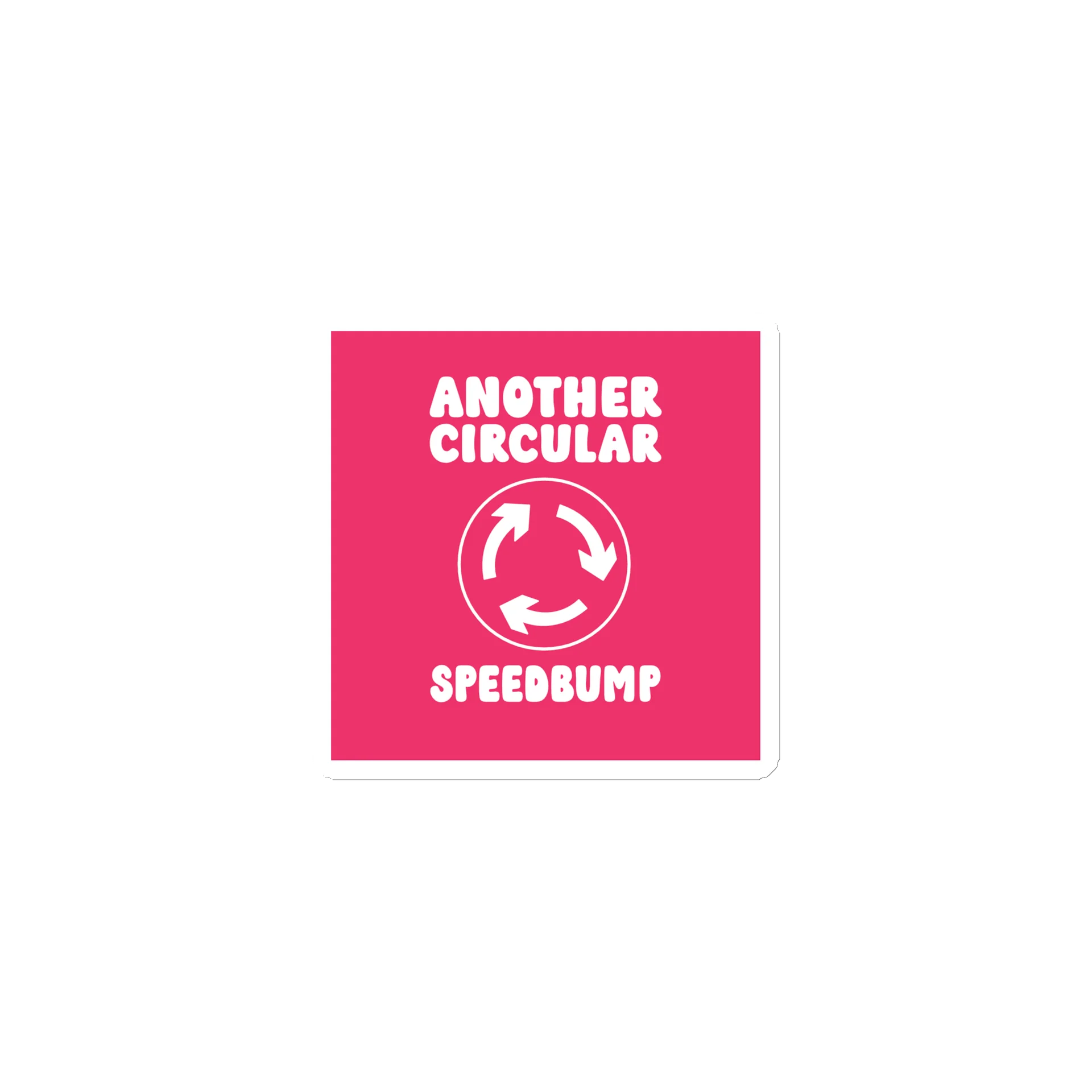 Fridge Magnet: "ANOTHER Circular Speedbump" product image (1)