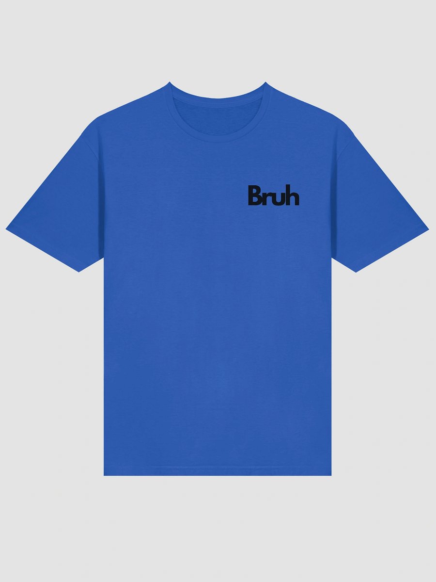 Bruh Comfort Unisex T-Shirt product image (42)
