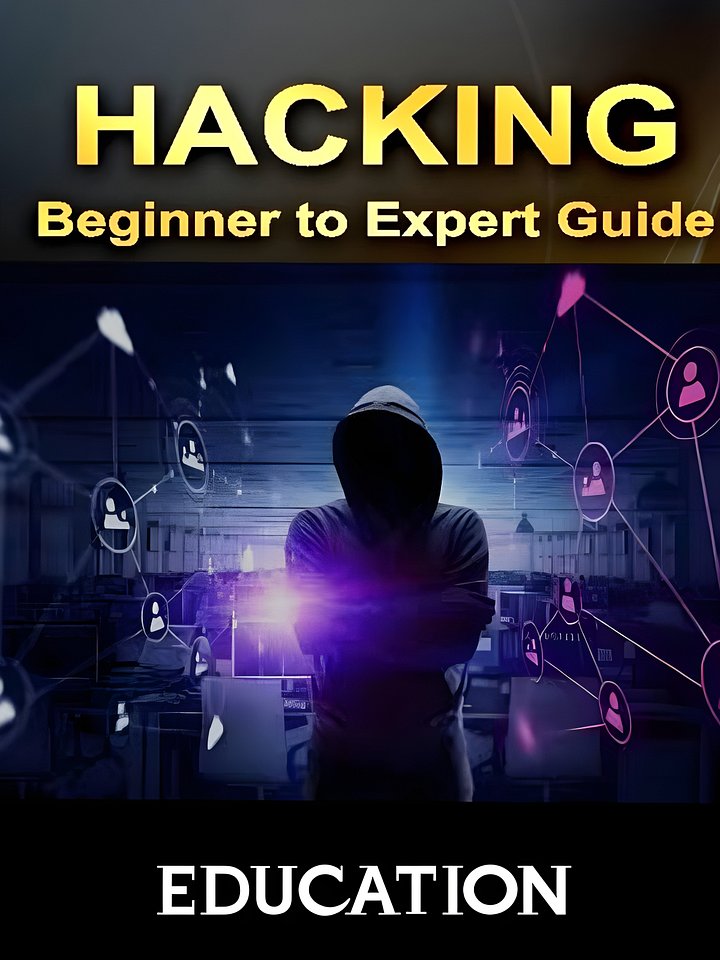 HACKING BEGINNER TO EXPERT GUIDE EDUCATION: ethical hacking education beginner to expert level product image (1)