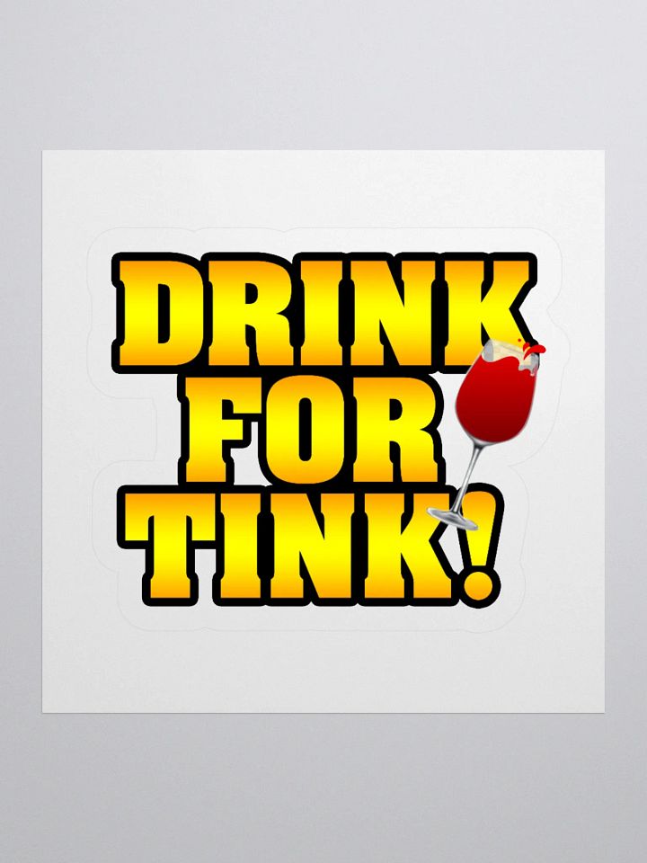 DRINK FOR TINK sticker product image (1)