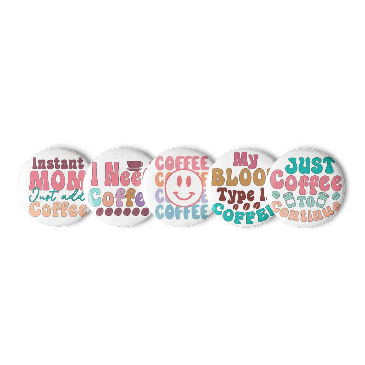 Instant MOM Just Add Coffee Pin Buttons Set product image (3)