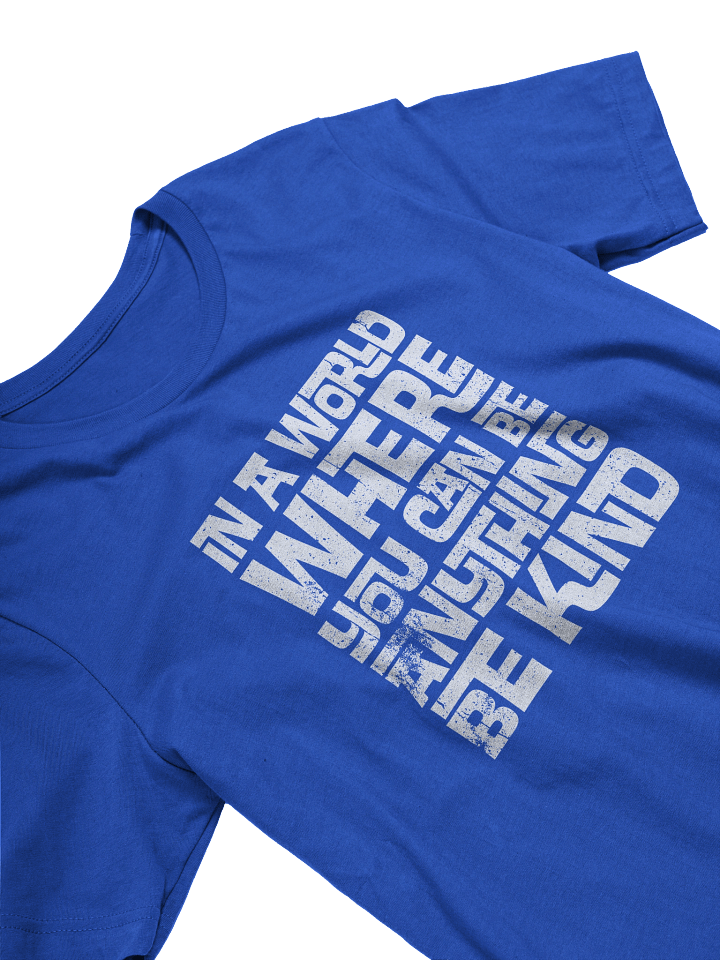 In A World Where You Can Be Anything T-Shirt product image (2)