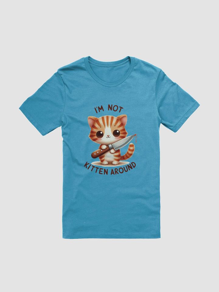 I'm Not Kitten Around Cute & Funny Cat T-Shirt product image (1)