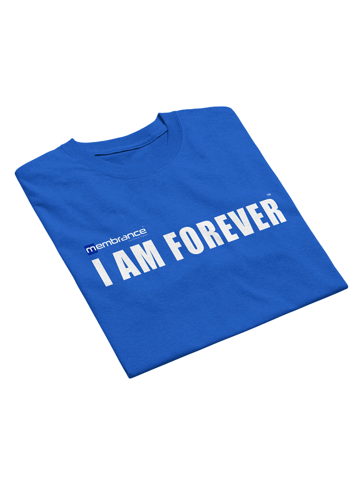 Membrance® I AM FOREVER™ Unisex T-Shirt product image (2)