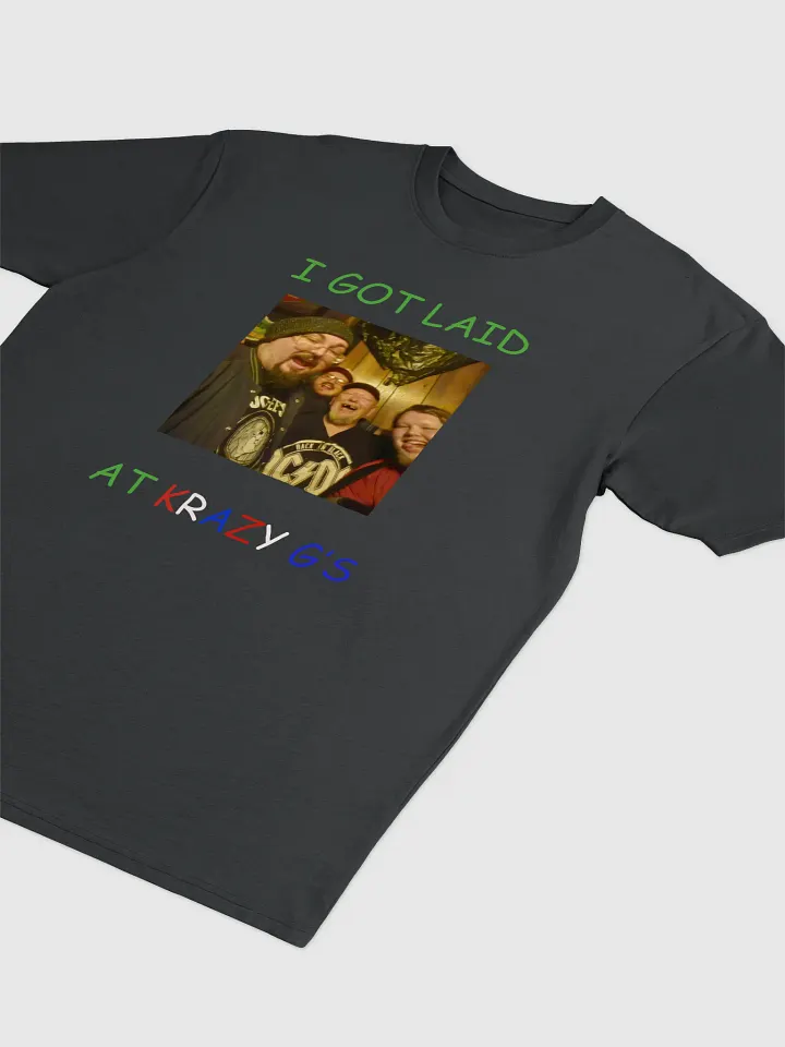 I GOT LAID AT KRAZY G'S T SHIRT product image (6)