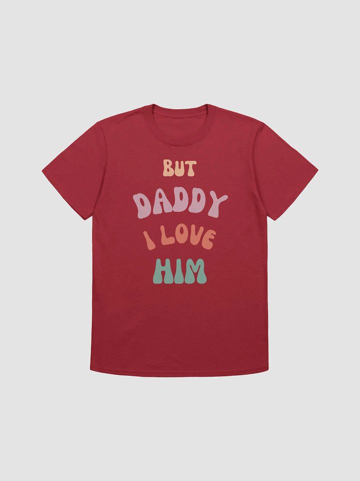 But Daddy I Love Him Unisex T-Shirt V10 product image (1)