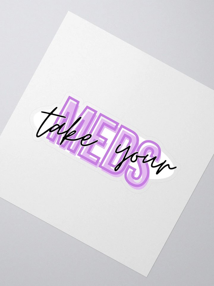 Take Your Meds Sticker product image (2)