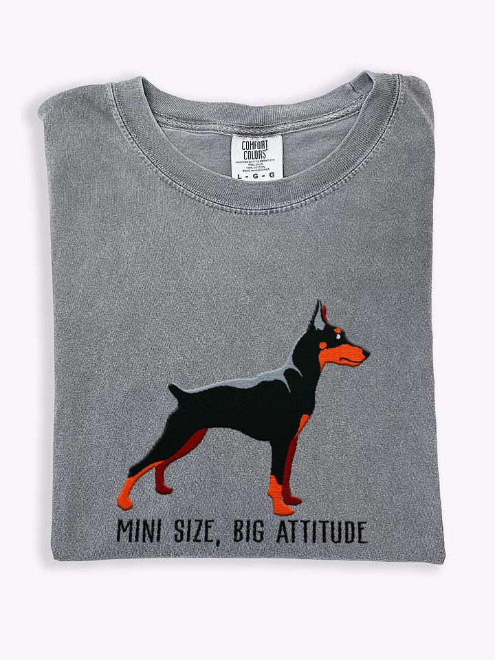 Mini Size, Big Attitude T-Shirt(Embroidered) of a Mini Pinscher(Black & Tan) product image (1)