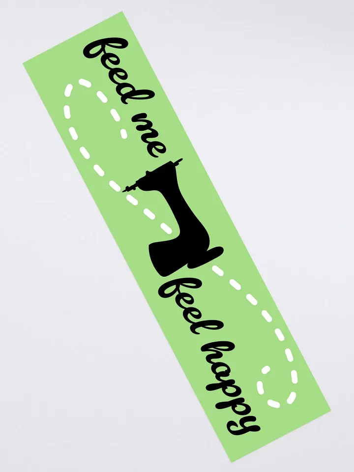 Feed Me Feel Happy Bumper Sticker product image (2)