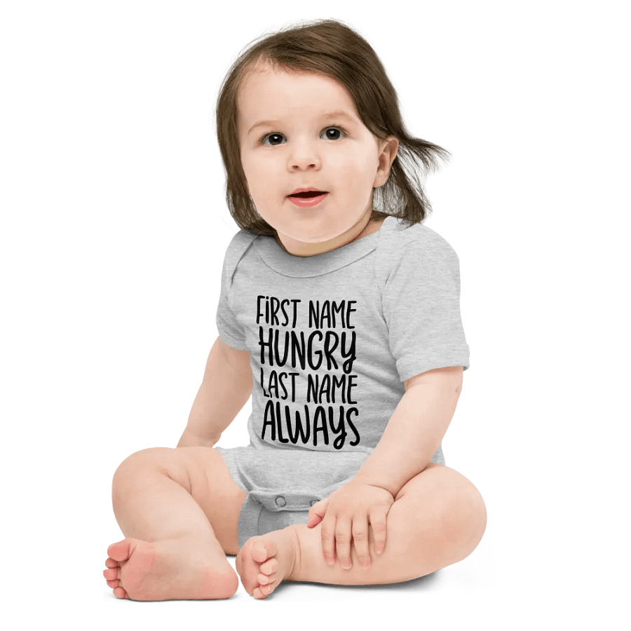 'First Name Hungry, Last Name Always' Baby Onesie product image (7)