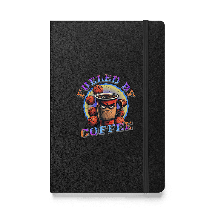 Fueled By Coffee Basketball Creativity Hardcover Notebook product image (1)