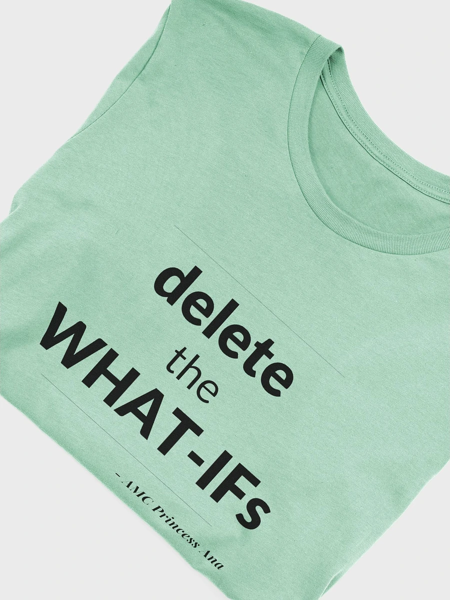 Delete the What-Ifs TSHIRT - Black text product image (14)